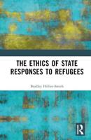 The Ethics of State Responses to Refugees