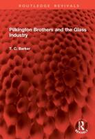 Pilkington Brothers and the Glass Industry