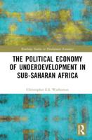 The Political Economy of Underdevelopment in Sub-Saharan Africa