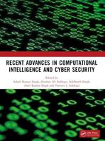 Recent Advances in Computational Intelligence and Cyber Security