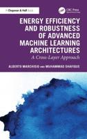 Energy Efficiency and Robustness of Advanced Machine Learning Architectures