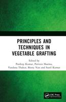 Principles and Techniques in Vegetable Grafting