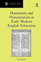 Humanism and Protestantism in Early Modern English Education