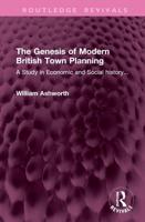 The Genesis of Modern British Town Planning