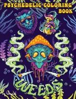 Psychedelic Coloring Book: 40 Stoner Coloring Pages   Trippy Adult Coloring Books   Stress Relief and Relaxation  Stoner Color Book  Weed Coloring Book