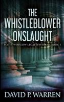 The Whistleblower Onslaught (Scott Winslow Legal Mysteries Book 1)