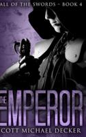 The Emperor (Fall of the Swords Book 4)