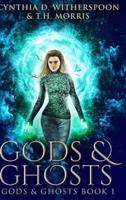 Gods And Ghosts (Gods And Ghosts Book 1)