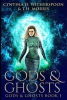 Gods And Ghosts (Gods And Ghosts Book 1)