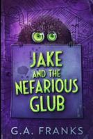 Jake And The Nefarious Glub: Large Print Edition