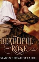Beautiful Rose: Large Print Hardcover Edition