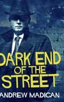 Dark End of the Street: Large Print Hardcover Edition