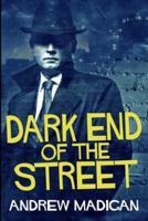 Dark End of the Street: Large Print Edition