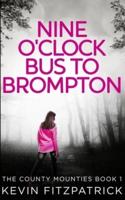 Nine O'clock Bus To Brompton (The County Mounties Book 1)