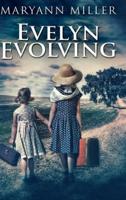 Evelyn Evolving: Large Print Hardcover Edition