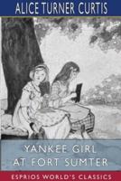 Yankee Girl at Fort Sumter (Esprios Classics)