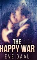 The Happy War: Large Print Hardcover Edition