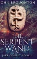 The Serpent Wand: Large Print Hardcover Edition