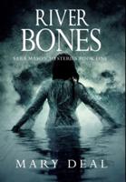 River Bones: Premium Hardcover Edition