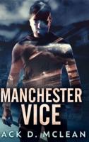 Manchester Vice: Large Print Hardcover Edition