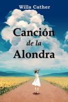 Canción de la Alondra: Song of the Lark, Spanish edition