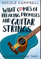 What Comes of Breaking Promises and Guitar Strings