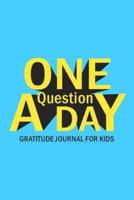 One Question A Day Gratitude Journal for Kids
