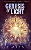 Genesis Of Light (Light And Shadow Chronicles Novellas Book 1)