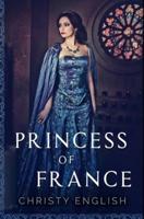Princess of France: Premium Hardcover Edition