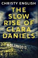 The Slow Rise Of Clara Daniels: Premium Hardcover Edition