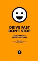 Drive Fast Don't Stop - Book 8: Another Assortment: Another Assortment