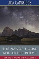 The Manor House and Other Poems (Esprios Classics)