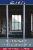 Penitentiaries and Reformatories (Esprios Classics)