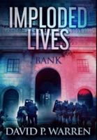Imploded Lives: Premium Hardcover Edition