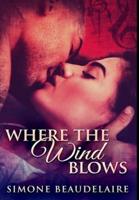 Where the Wind Blows: Premium Hardcover Edition
