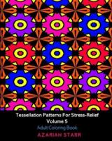 Tessellation Patterns For Stress-Relief Volume 5