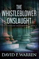 The Whistleblower Onslaught: Premium Hardcover Edition