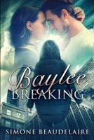 Baylee Breaking: Large Print Edition