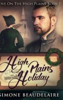 High Plains Holiday: Large Print Hardcover Edition
