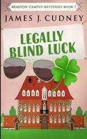 Legally Blind Luck (Braxton Campus Mysteries Book 7)
