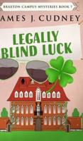 Legally Blind Luck (Braxton Campus Mysteries Book 7)