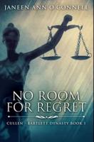 No Room For Regret: Premium Hardcover Edition