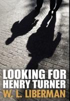 Looking For Henry Turner: Premium Hardcover Edition