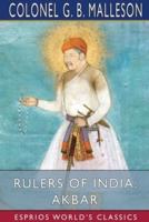 Rulers of India: Akbar (Esprios Classics)