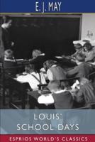 Louis' School Days (Esprios Classics)
