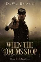 When The Drums Stop: Premium Hardcover Edition
