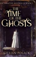 The Time of the Ghosts (Enchanted Australia Book 1)