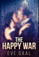 The Happy War: Premium Hardcover Edition