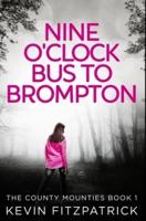 Nine O'clock Bus To Brompton: Premium Hardcover Edition