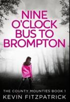 Nine O'clock Bus To Brompton: Premium Hardcover Edition